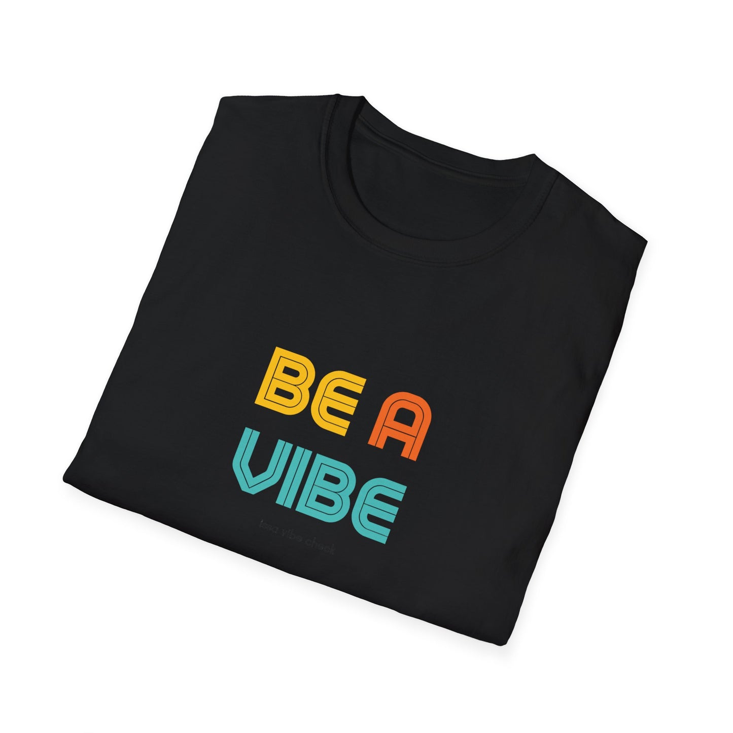 Be A Vibe Unisex T-Shirt