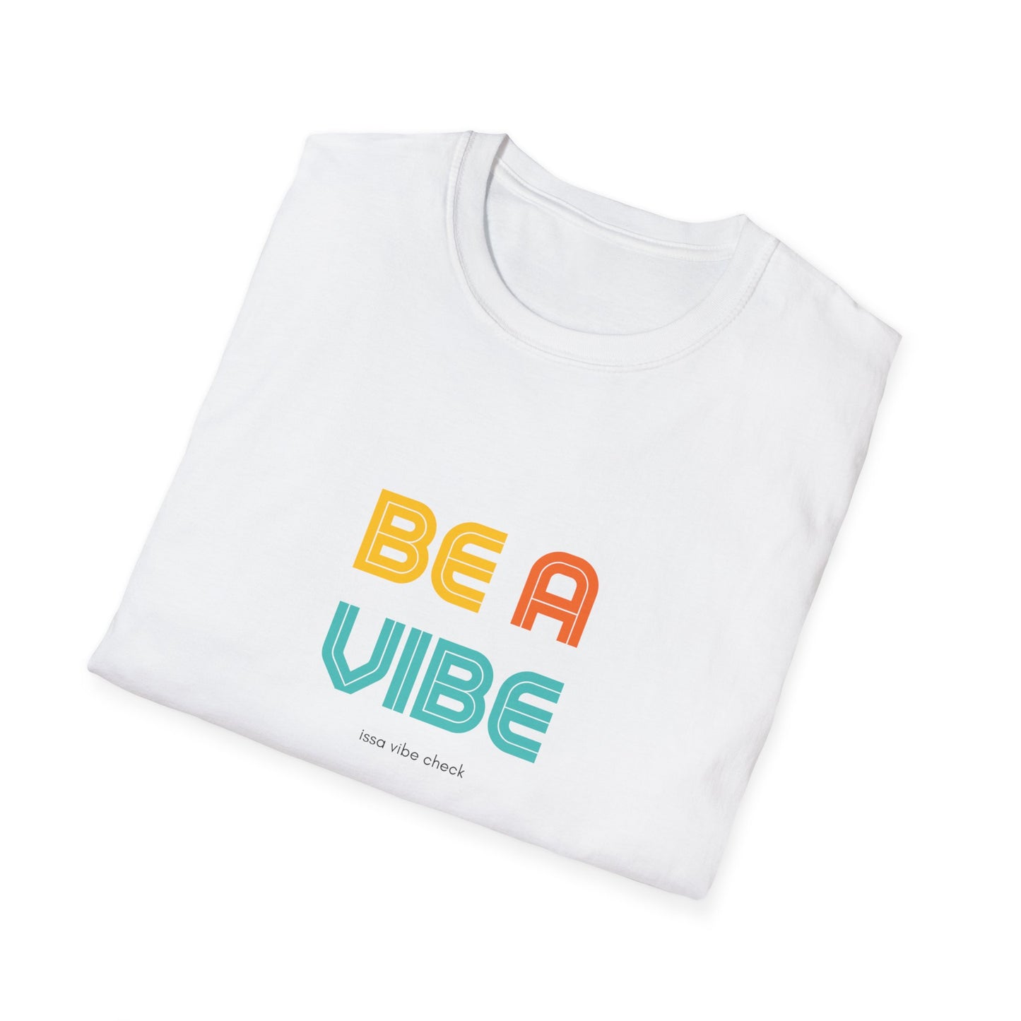 Be A Vibe Unisex T-Shirt