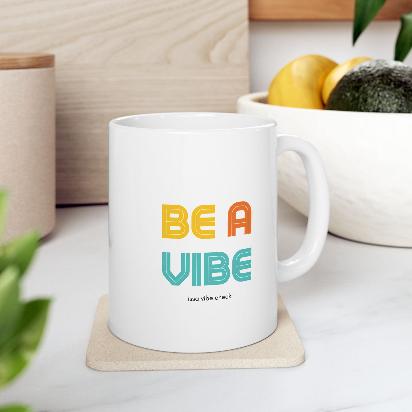 Be a Vibe Colorful Ceramic Mug