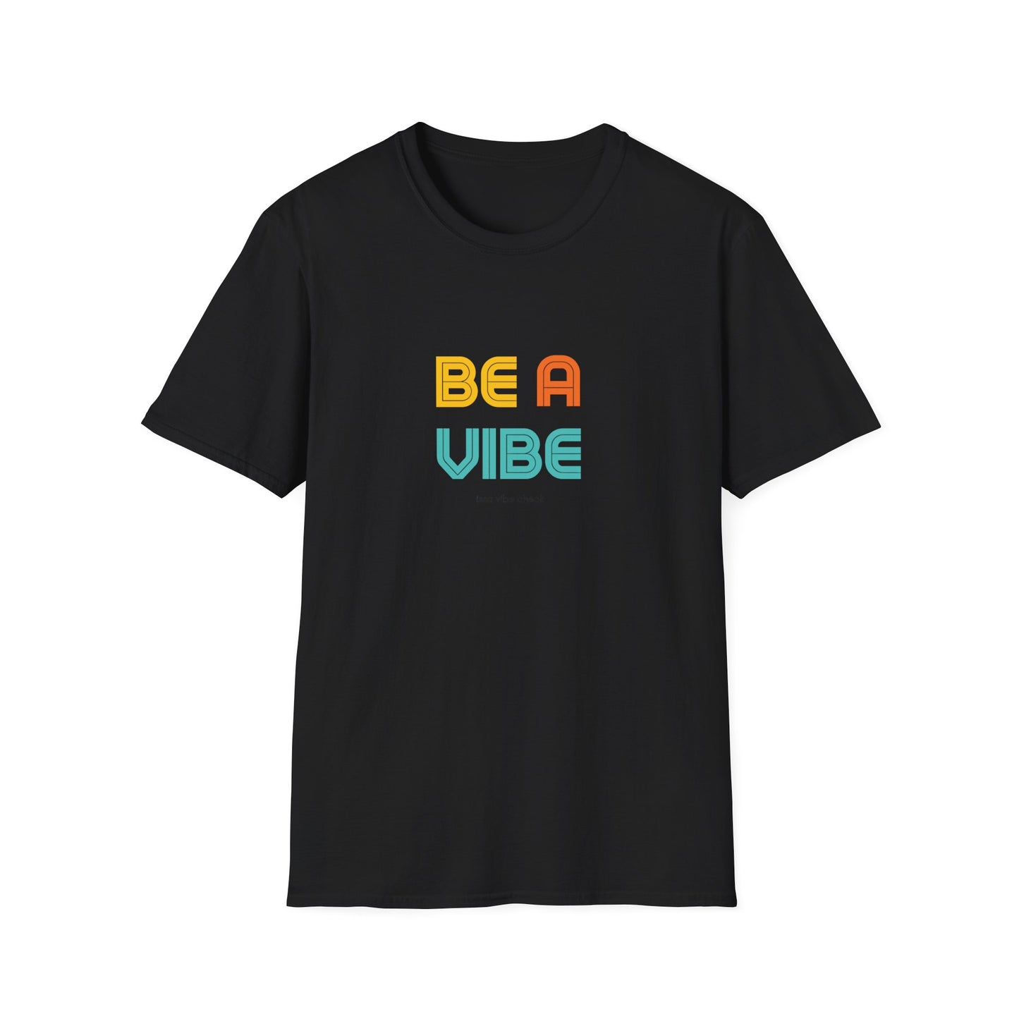 Be A Vibe Unisex T-Shirt
