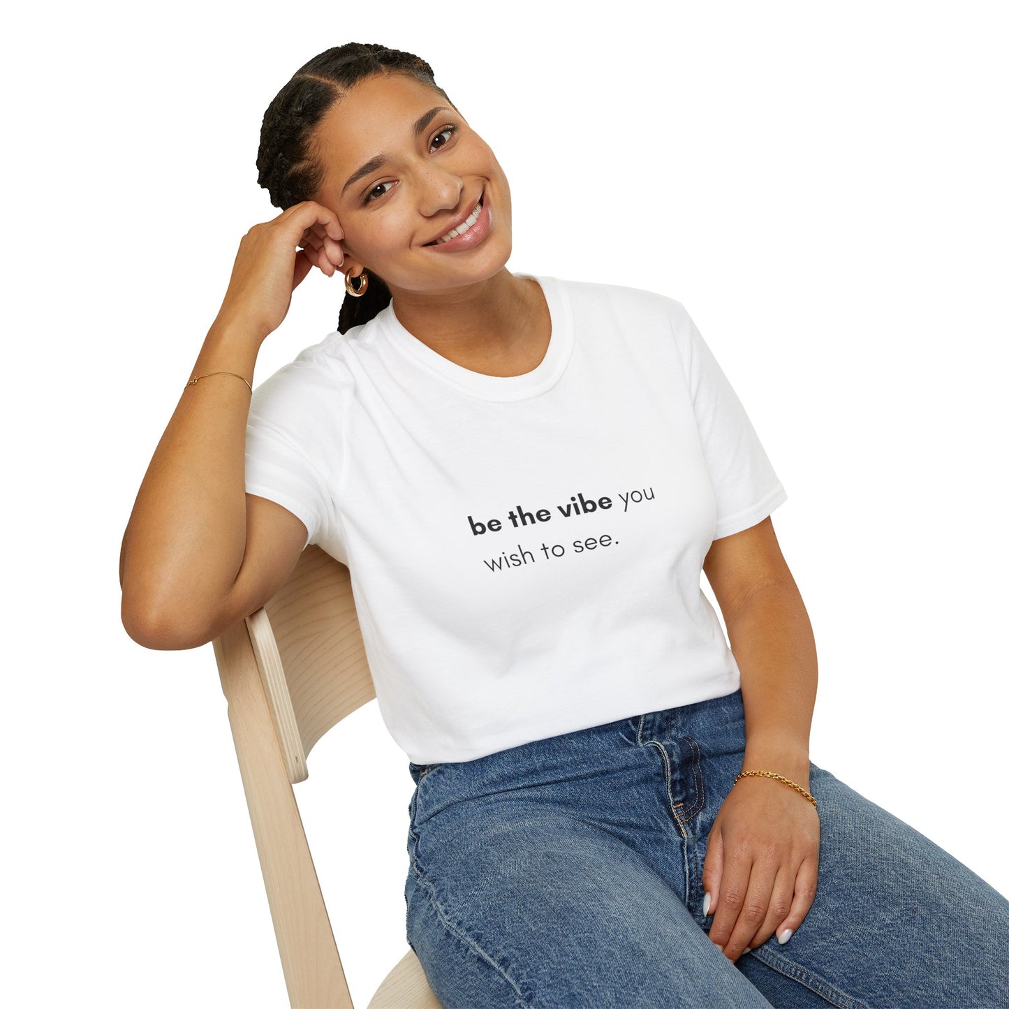 Be The Vibe You Wish To See Unisex T-Shirt