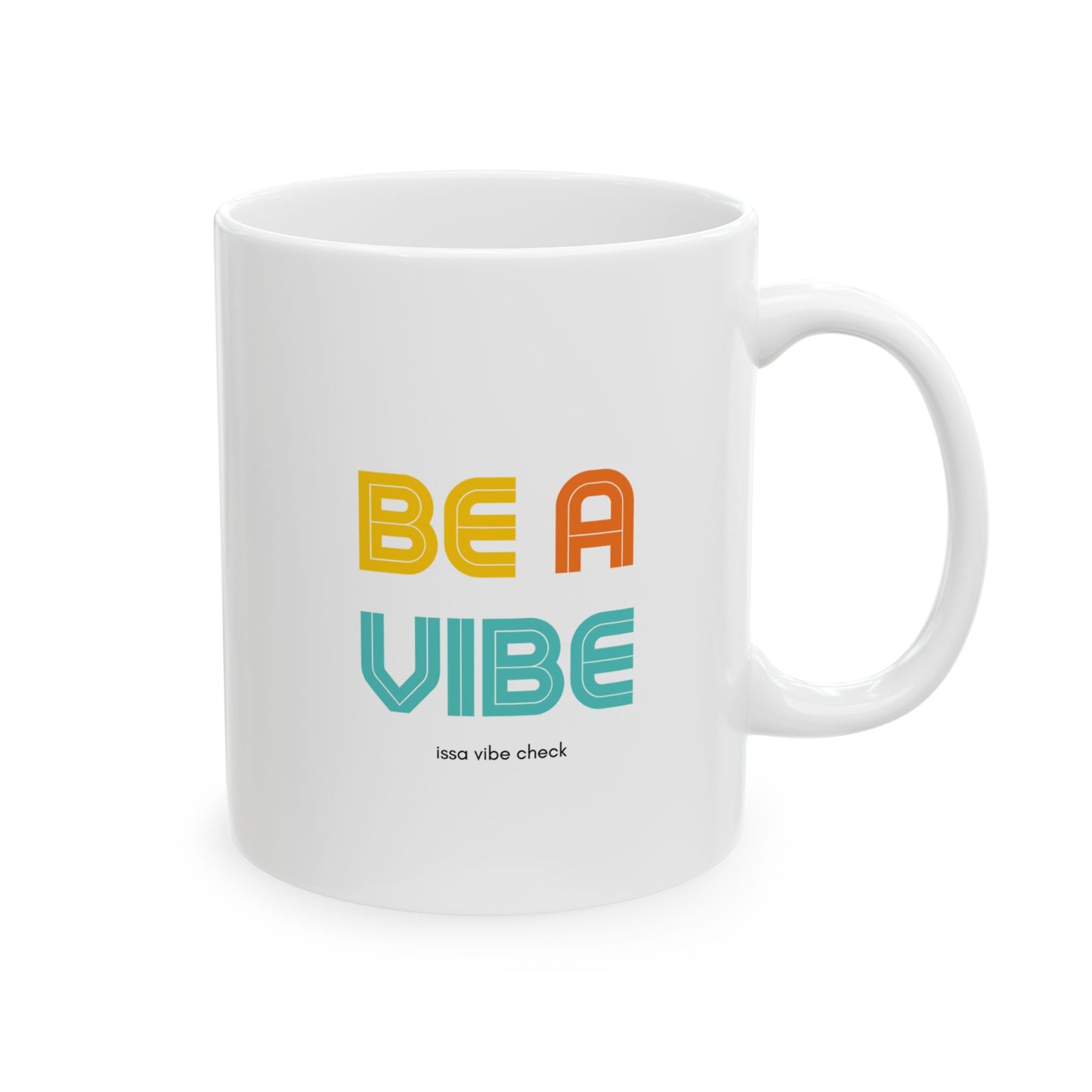 Be a Vibe Colorful Ceramic Mug
