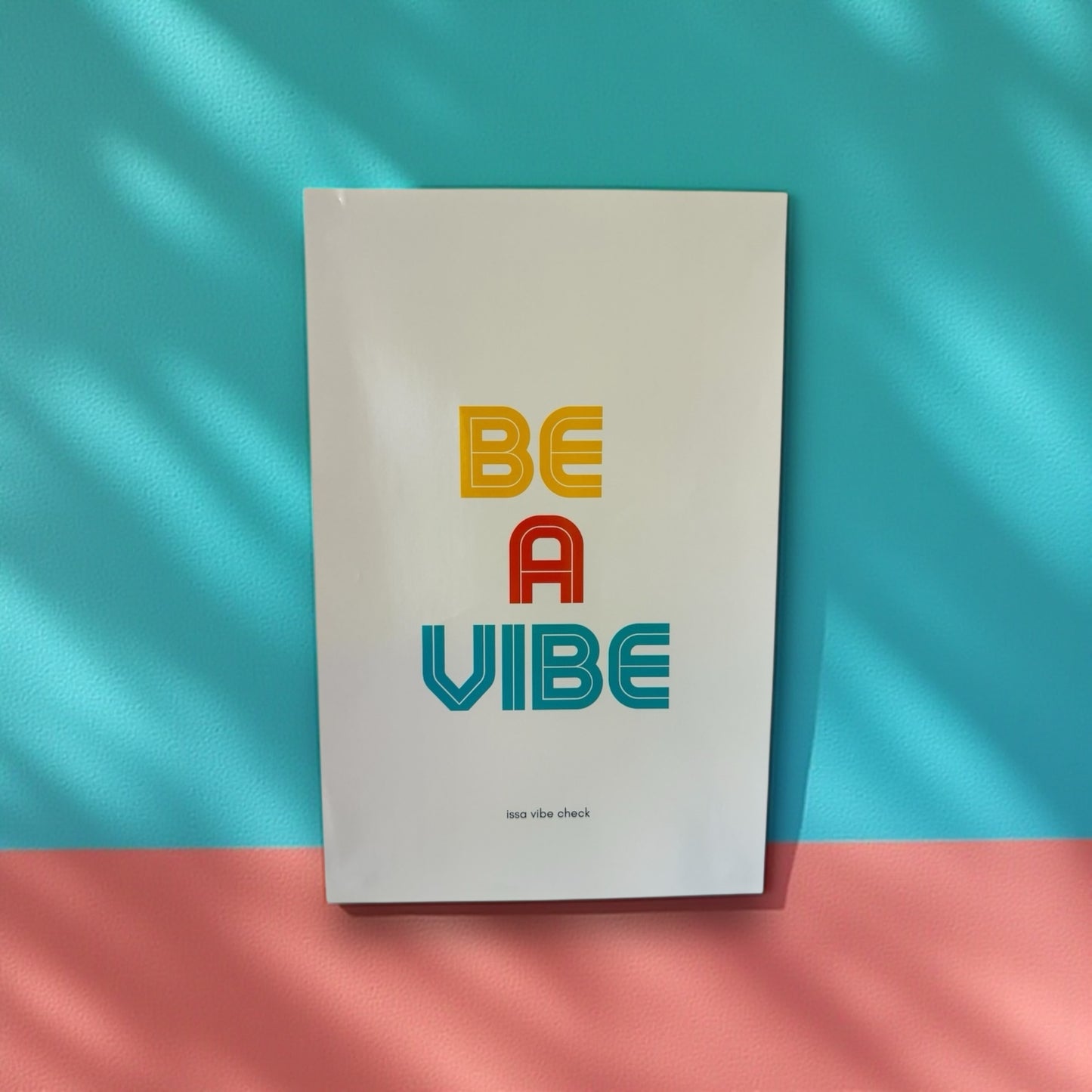 Be a Vibe Poster 11X17